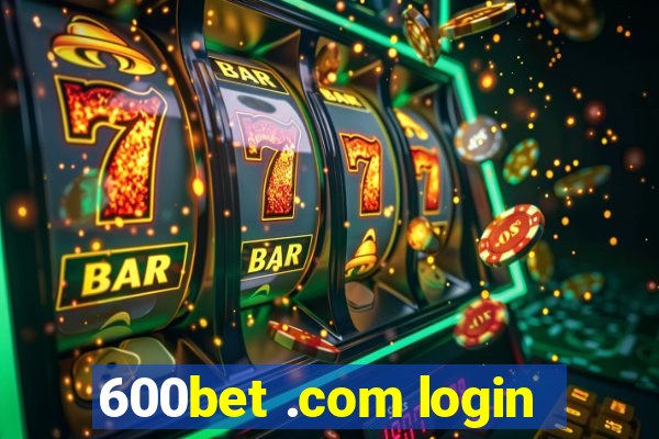 600bet .com login